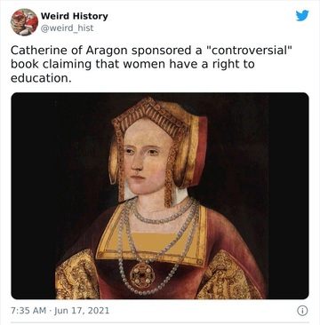کاترین از آراگون اسپانسر چاپ کتابی بحث برانگیز شد که مدعی بود زنان از حق تحصیل برخوردار هستند. 
