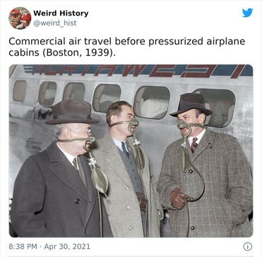 سفر هوایی تجاری پیش از معرفی کابین های متعادل کننده فشار هواپیما این گونه انجام می شد (بوستون، 1939). 
