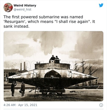 نخستین زیردریایی دارای پیشرانه به نام “Resurgam”، به معنای دوباره برخواهم خاست که در عوض غرق شد. 