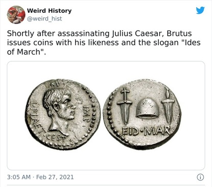 اندکی پس از قتل ژولیوس سزار، بروتوس، سیاستمدار رومی، سکه هایی را منقش به چهره خود و شعار 