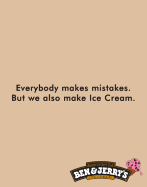 همه اشتباه می کنند اما ما فقط بستنی می سازیم. به تشابه بین دو کاربرد کلمه make در این شعار تبلیغاتی دقت کنید.

